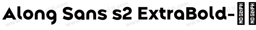 Along Sans s2 ExtraBold字体转换